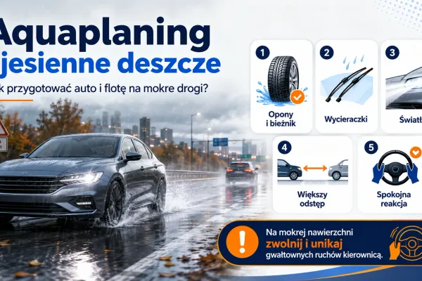 Aquaplaning i jesienne deszcze: jak przygotować auto i flotę na mokre drogi?
